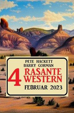 4 Rasante Western Februar 2023 (eBook, ePUB) - Hackett, Pete; Gorman, Barry