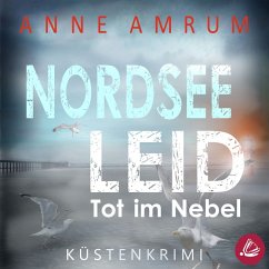Nordsee Leid - Die Küsten-Kommissare: Küstenkrimi (Die Nordsee-Kommissare, Band 3) (MP3-Download) - Amrum, Anne