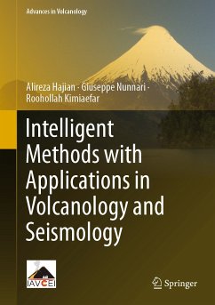 Intelligent Methods with Applications in Volcanology and Seismology (eBook, PDF) - Hajian, Alireza; Nunnari, Giuseppe; Kimiaefar, Roohollah