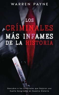 Los Críminales más Infames de la Historia - Payne, Warren