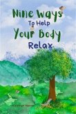 Nine Ways To Help Your Body Relax (eBook, ePUB)