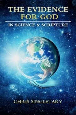 The Evidence for God - In Science and Scripture (eBook, ePUB) - Singletary, Chris