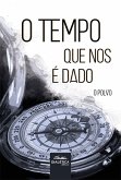 O tempo que nos é dado (eBook, ePUB)
