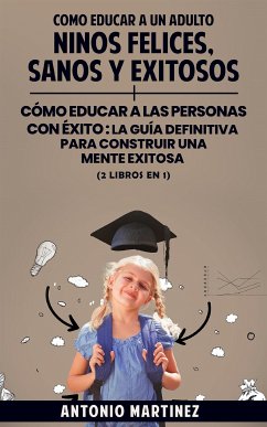 Como educar a un adulto (eBook, ePUB) - Martínez, Antonio