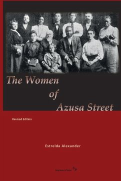 The Women of Azusa Street - Alexander, Estrelda