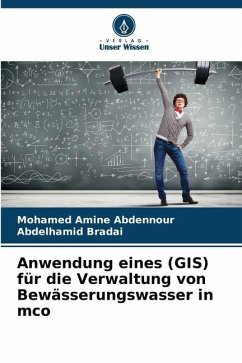 Anwendung eines (GIS) für die Verwaltung von Bewässerungswasser in mco - Abdennour, Mohamed Amine;Bradai, Abdelhamid