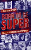 Born to Be Super (eBook, ePUB)