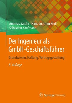 Der Ingenieur als GmbH-Geschäftsführer (eBook, PDF) - Sattler, Andreas; Broll, Hans-Joachim; Kaufmann, Sebastian