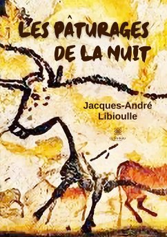 Les pâturages de la nuit - Jacques-André Libioulle