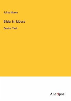 Bilder im Moose - Mosen, Julius