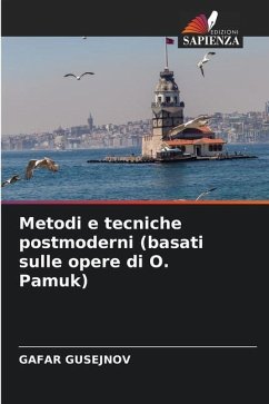 Metodi e tecniche postmoderni (basati sulle opere di O. Pamuk) - GUSEJNOV, GAFAR
