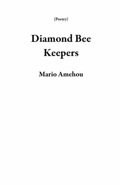 Diamond Bee Keepers (Poetry) (eBook, ePUB) Diamond Bee Keepers (Poetry) (eBook, ePUB)