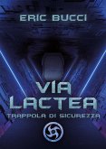 VIA LACTEA: Trappola di sicurezza (eBook, ePUB)