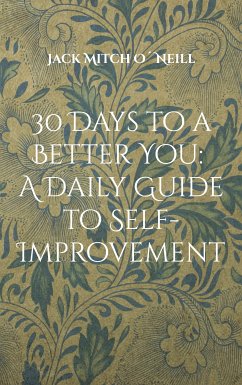 30 Days to a Better You: A Daily Guide to Self-Improvement (eBook, ePUB) - Mitch O´Neill, Jack