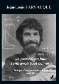 Je partirai un jour sans avoir tout compris (eBook, ePUB)