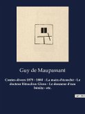 Contes divers 1875 - 1880 : La main d'écorché - Le docteur Héraclius Gloss - Le donneur d'eau bénite - etc.