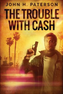 The Trouble with Cash - Paterson, John H.