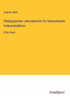Pädagogischer Jahresbericht für Deutschlands Volksschullehrer - Lüben, August