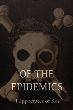Of the Epidemics - Adams, Francis; Hippocrates of Kos