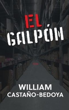 El Galpón (eBook, ePUB) - Castano-Bedoya, William