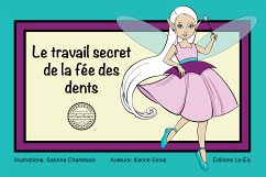 Le travail secret de la fée des dents (fixed-layout eBook, ePUB) - Sirois, Karine
