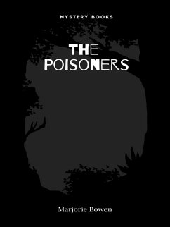 The Poisoners (eBook, ePUB) - Bowen, Marjorie