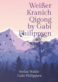 Weißer Kranich Qigong by Gabi Philippsen (eBook, ePUB) - Wahle, Stefan; Philippsen, Gabi