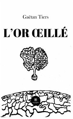 L’or œillé (eBook, ePUB) - Tiers, Gaëtan