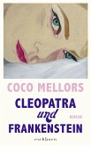 Cleopatra und Frankenstein (eBook, ePUB)