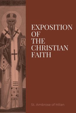 Exposition on the Christian Faith - St. Ambrose of Milan