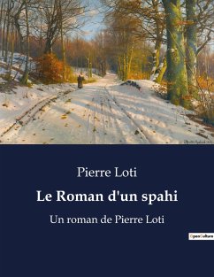 Le Roman d'un spahi - Loti, Pierre