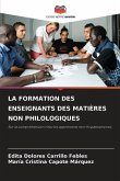 LA FORMATION DES ENSEIGNANTS DES MATIÈRES NON PHILOLOGIQUES