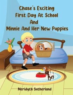 Chase's Exciting First Day at School and Minnie and Her New Puppies (eBook, ePUB) - Sutherland, Meridyth