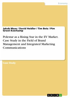 Polestar as a Rising Star in the EV Market. Case Study in the Field of Brand Management and Integrated Marketing Communications (eBook, PDF) - Maas, Jakob; Heidler, David; Betz, Tim; Groot Koerkamp, Pim