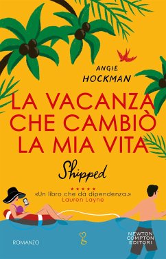 La vacanza che cambiò la mia vita. Shipped (eBook, ePUB) - Hockman, Angie