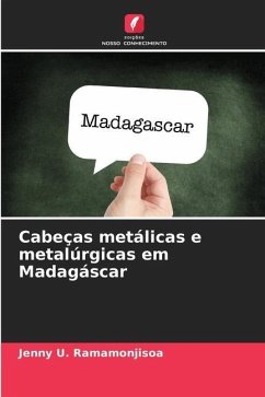 Cabeças metálicas e metalúrgicas em Madagáscar - Ramamonjisoa, Jenny U.