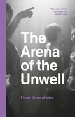 The Arena of the Unwell (eBook, ePUB)