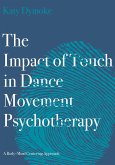 The Impact of Touch in Dance Movement Psychotherapy (eBook, PDF)