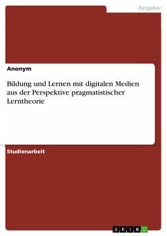 Bildung und Lernen mit digitalen Medien aus der Perspektive pragmatistischer Lerntheorie (eBook, PDF)