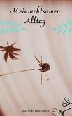Mein achtsamer Alltag (eBook, ePUB) Mein achtsamer Alltag (eBook, ePUB)