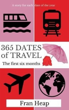 365 Dates of Travel (eBook, ePUB) - Heap, Fran