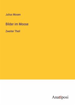 Bilder im Moose - Mosen, Julius