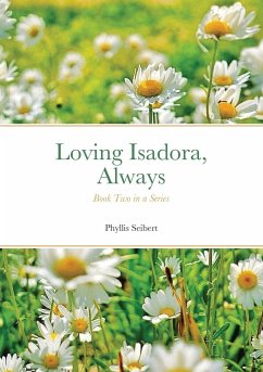 Loving Isadora, Always - Seibert, Phyllis; Foundation, Isadora J Seibert