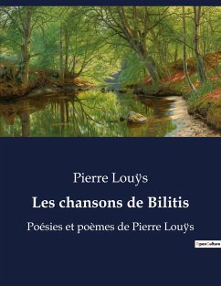 Les chansons de Bilitis - Louÿs, Pierre