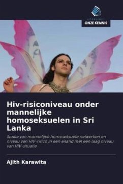 Hiv-risiconiveau onder mannelijke homoseksuelen in Sri Lanka - Karawita, Ajith