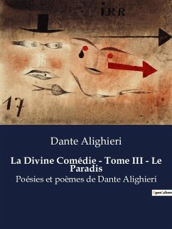 La Divine Comédie - Tome III - Le Paradis - Alighieri, Dante