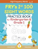 Fry's First 100 Sight Words Practice Book For Kindergarten and Grade 1 Kids, Dot to Dot Tracing, Coloring words, Flash Cards, Ages 4 -6