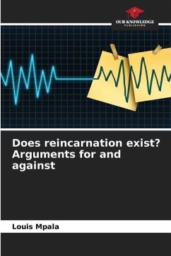 Does reincarnation exist? Arguments for and against - Mpala, Louis