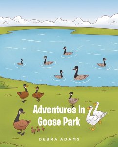 Adventures In Goose Park - Adams, Debra