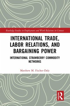 International Trade, Labor Relations, and Bargaining Power (eBook, ePUB) - Fischer-Daly, Matthew M.